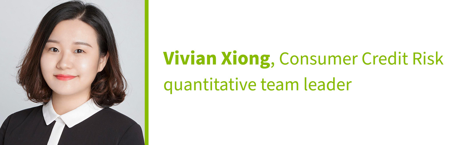 Vivian Xiong Consumer Credit Risk quantitative team leader