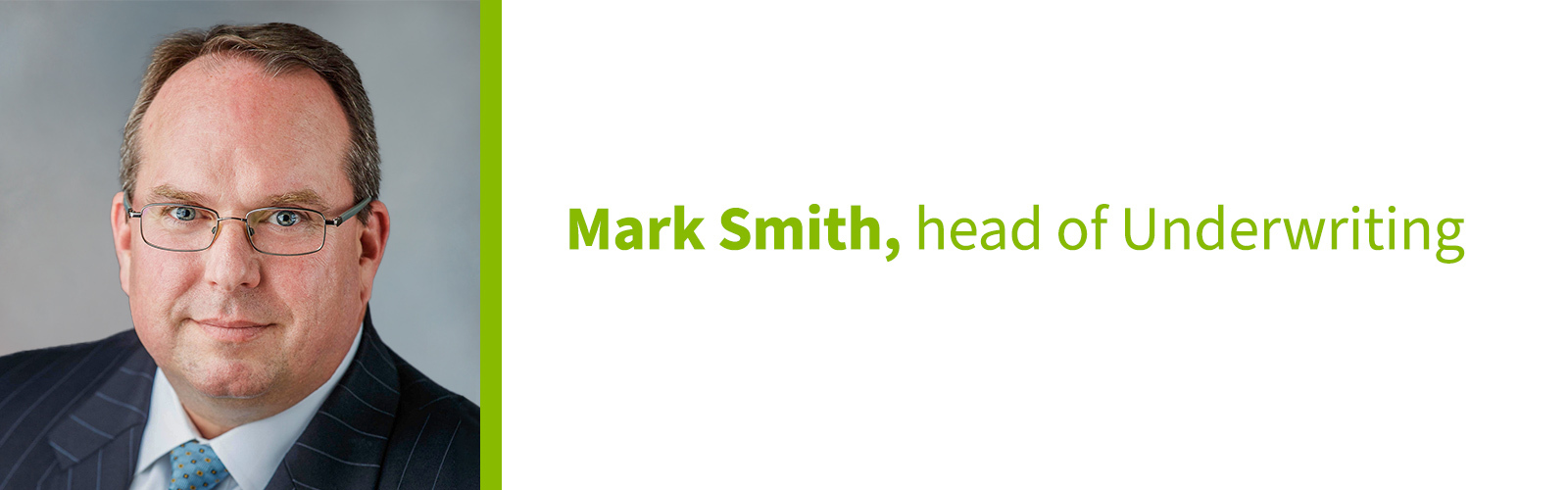Mark Smith, head of Underwriting