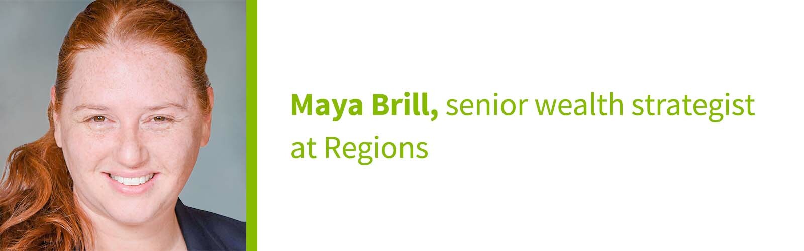 Maya Brill, senior wealth strategist at Regions