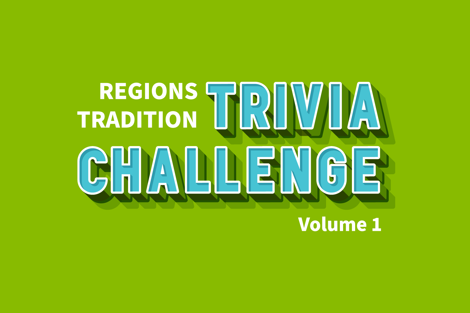 text that reads, "Regions Tradition Trivia Challenge, Volume 1."