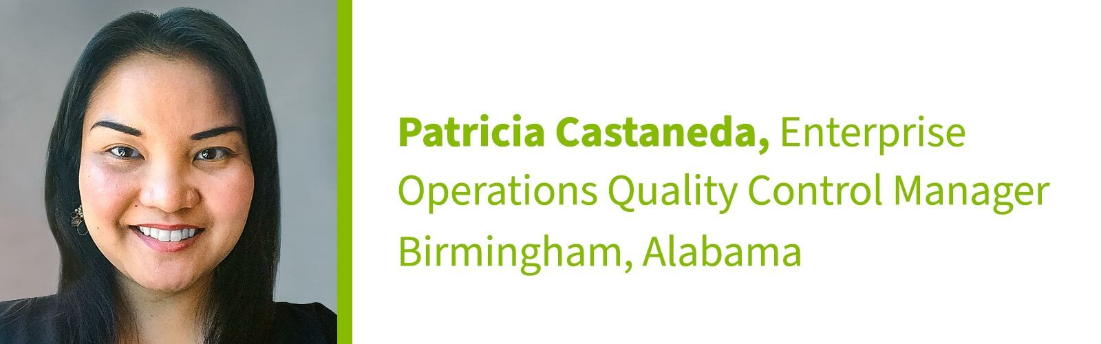 Patricia Castaneda, Enterprise Operations Quality Control Manager, Birmingham, Alabama 