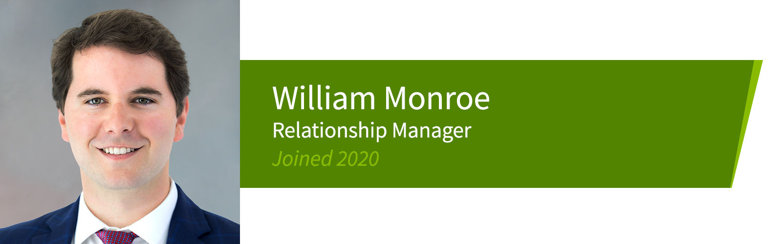 William Monroe, Relationship Manager. Joined 2020