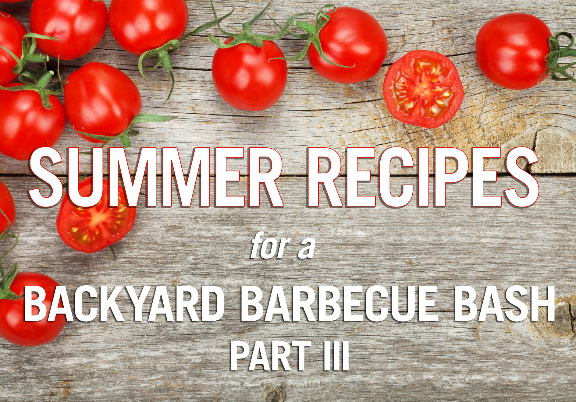 summer recipes for a barbecue bash