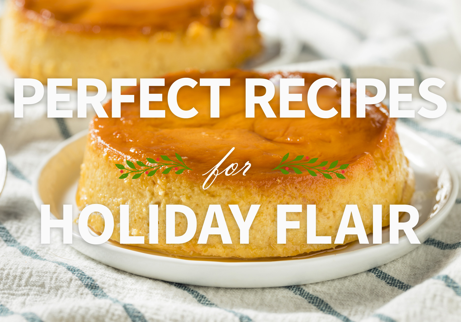 perfect recipes for holiday flair